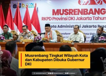 Musrenbang Tingkat Wilayah Kota dan Kabupaten Dibuka Gubernur DKI