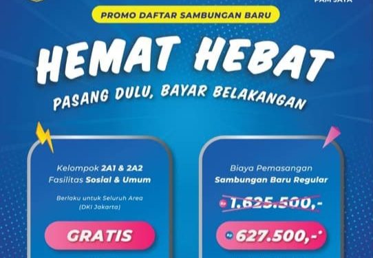 PAM JAYA Tegaskan Promo Pemasangan Sambungan Baru GRATIS Tetap Berlaku